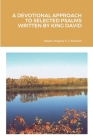 A Devotional Approach to Selected Psalms Written by King David Cover Image