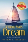 A Young Man's Dream / An Old Man's Reality By Wyveda I. Philbert Cover Image