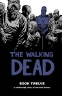 The Walking Dead, Book 12 (Walking Dead (12 Stories) #12) By Robert Kirkman, Charlie Adlard (Artist), Stefano Gaudiano (Artist) Cover Image