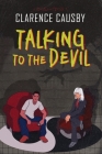 Talking To The Devil By Clarence Causby Cover Image