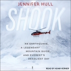 Shook Lib/E: An Earthquake, a Legendary Mountain Guide, and Everest's Deadliest Day By Jennifer Hull, Adam Verner (Read by) Cover Image