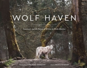 Wolf Haven: Sanctuary and the Future of Wolves in North America Cover Image