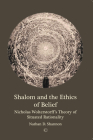 Shalom and the Ethics of Belief: Nicholas Wolterstorff's Theory of Situated Rationality By Nathan D. Shannon Cover Image