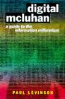 Digital McLuhan: A Guide to the Information Millennium By Paul Levinson Cover Image