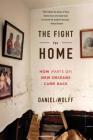 The Fight for Home: How (Parts of) New Orleans Came Back By Daniel Wolff Cover Image