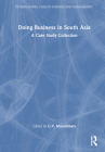 Doing Business in South Asia: A Case Study Collection By G. V. Muralidhara (Editor) Cover Image