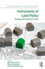 Instruments of Land Policy: Dealing with Scarcity of Land (Urban Planning and Environment) By Jean-David Gerber (Editor), Thomas Hartmann (Editor), Andreas Hengstermann (Editor) Cover Image