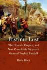 Pastime Lost: The Humble, Original, and Now Completely Forgotten Game of English Baseball By David Block Cover Image