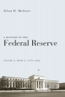 A History of the Federal Reserve, Volume 2, Book 2, 1970-1986 By Allan H. Meltzer Cover Image