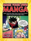 Make Your Own Manga: Create Your Own Anime Comics with Action-Packed Story Fill-Ins and Blank Comic Panels Cover Image