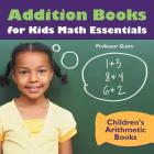 Addition Books for Kids Math Essentials Children's Arithmetic Books Cover Image