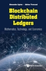 Blockchain and Distributed Ledgers: Mathematics, Technology, and Economics By Alexander Lipton, Adrien Treccani Cover Image