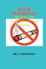 Stop Smoking: The Quick And Modern Way To Stop Smoking By J. Thompson Cover Image
