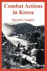 Combat Actions in Korea By Russell A. Gugeler Cover Image