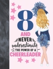 8 And Never Underestimate The Power Of A Cheerleader: Cheerleading Gift For Girls Age 8 Years Old - Art Sketchbook Sketchpad Activity Book For Kids To By Krazed Scribblers Cover Image