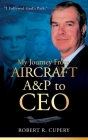 My Journey From Aircraft A&P to CEO Cover Image