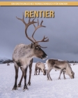 Rentier: Ein erstaunliches Tierbilderbuch für Kinder By Martyna Castaldo Cover Image
