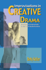 Improvisations in Creative Drama: A Program of Workshops and Dramatic Sketches for Students By Betty Keller Cover Image