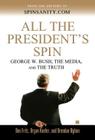 All the President's Spin: George W. Bush, the Media, and the Truth By Ben Fritz, Bryan Keefer, Brendan Nyhan Cover Image