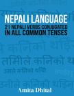 Nepali Language: 21 Nepali Verbs Conjugated in All Common Tenses Cover Image