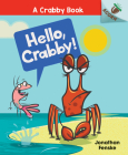 Hello, Crabby!: An Acorn Book (A Crabby Book #1) Cover Image