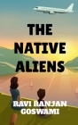 The Native Aliens By Ravi Ranjan Cover Image