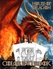 House of The Dragon Coloring book: GOT and The Dragons Series Lovers for Stress Relief and Relaxation Cover Image