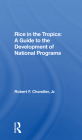Rice in the Tropics: A Guide to Development of National Programs Cover Image