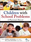 Children with School Problems: A Physician's Manual By The Canadian Paediatric Society, Debra Andrews, William J. Mahoney Cover Image