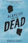 Playlist for the Dead By Michelle Falkoff Cover Image