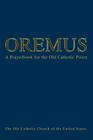 Oremus: A Prayerbook for the Old Catholic Priest Cover Image