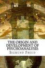 The Origin and Development of Psychoanalysis By Harry W. Chase (Translator), Sigmund Freud Cover Image