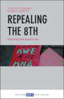 Repealing the 8th: Reforming Irish Abortion Law Cover Image