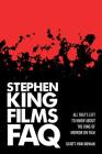 Stephen King Films FAQ: Everything Left to Know about the King of Horror on Film (FAQ (Applause)) By Scott Von Doviak Cover Image