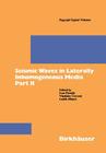 Seismic Waves in Laterally Inhomogeneous Media Part II: Part II (Pageoph Topical Volumes) By Ivan Psencik, Vlastislav Cervany, Ludek Klimes Cover Image