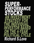 Superperformance stocks: An investment strategy for the individual investor based on the 4-year political cycle By Richard S. Love Cover Image