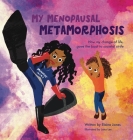 My Menopausal Metamorphosis: How My Change of Life, Gave the Boot to Societal Strife Cover Image