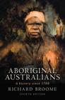 Aboriginal Australians: A History Since 1788 Cover Image