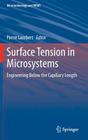 Surface Tension in Microsystems: Engineering Below the Capillary Length (Microtechnology and Mems) Cover Image