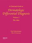 A Clinician's Guide to Dermatologic Differential Diagnosis, Volume 2: The Atlas (Encyclopedia of Differential Diagnosis in Dermatology S) Cover Image