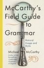 McCarthy's Field Guide to Grammar: Natural English Usage and Style By Michael McCarthy Cover Image