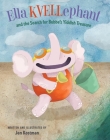 Ella Kvellephant and the Search for Bubbe's Yiddish Treasure By Jen Kostman, Jen Kostman (Illustrator) Cover Image