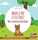 Where Is My Little Dog? - Wo ist mein kleiner Hund?: Bilingual children's picture book in English-German By Ingo Blum, Antonio Pahetti (Illustrator) Cover Image