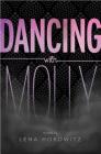 Dancing with Molly By Lena Horowitz Cover Image