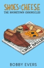 Shoes and Cheese: The Boonetown Chronicles Cover Image