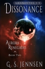 Dissonance: Aurora Renegades Book Two (Aurora Rhapsody #5) By G. S. Jennsen Cover Image