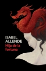 Hija de la fortuna / Daughter of Fortune: Daughter of Fortune - Spanish-language Edition By Isabel Allende Cover Image
