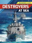 Destroyers at Sea (Machines at Sea) Cover Image