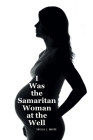 I Was the Samaritan Woman at the Well Cover Image