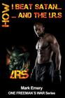 How I Beat Satan...and the I.R.S. By Mark Emery Cover Image